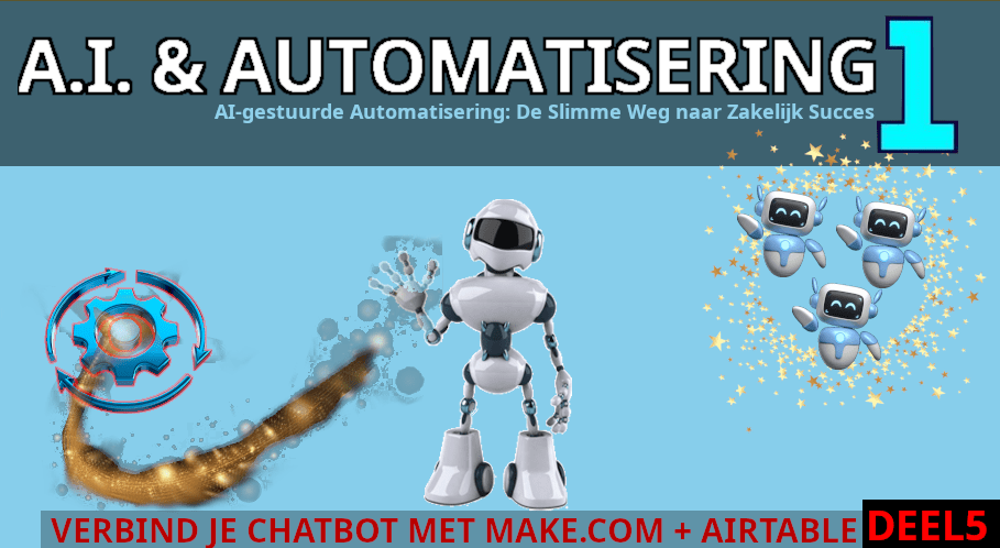 A.I. & Automatisering 1 – Deel 5, Verbind je chatbot met Make.com + Airtable